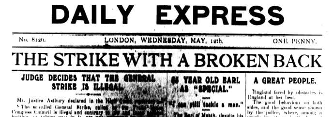 Daily Express, General Strike broadside edition, 12 May, 1926 - click through for British Library's excellent 'Checklist of General Strike Newspapers of 1926'.